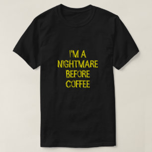 ICH BIN EINE NACHT VOR KAFFEE-T - Shirt