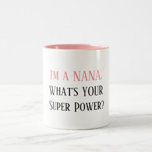 Ich bin eine Nana. Was ist Ihr SuperPower? Zweifarbige Tasse