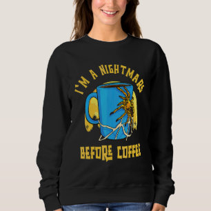Ich bin eine Nightmare Before Coffee Spinne für Ka Sweatshirt