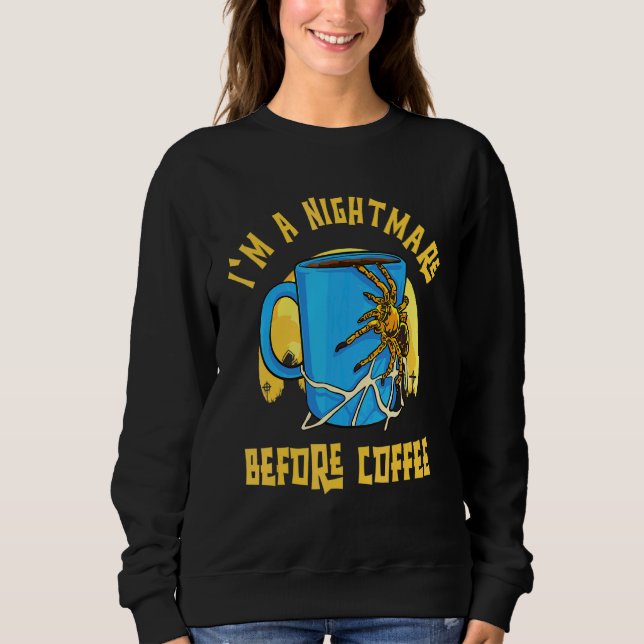 Ich bin eine Nightmare Before Coffee Spinne für Ka Sweatshirt (Vorderseite)
