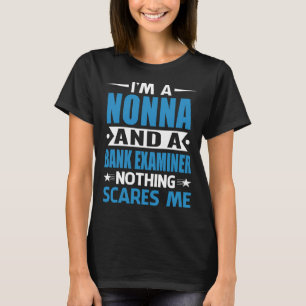 Ich bin eine NONNA und eine Bank-Prüfung nichts in T-Shirt