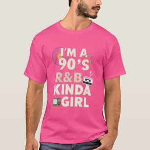 Ich bin eine Nostalgie der 90er R'b Kinda Girl T-Shirt