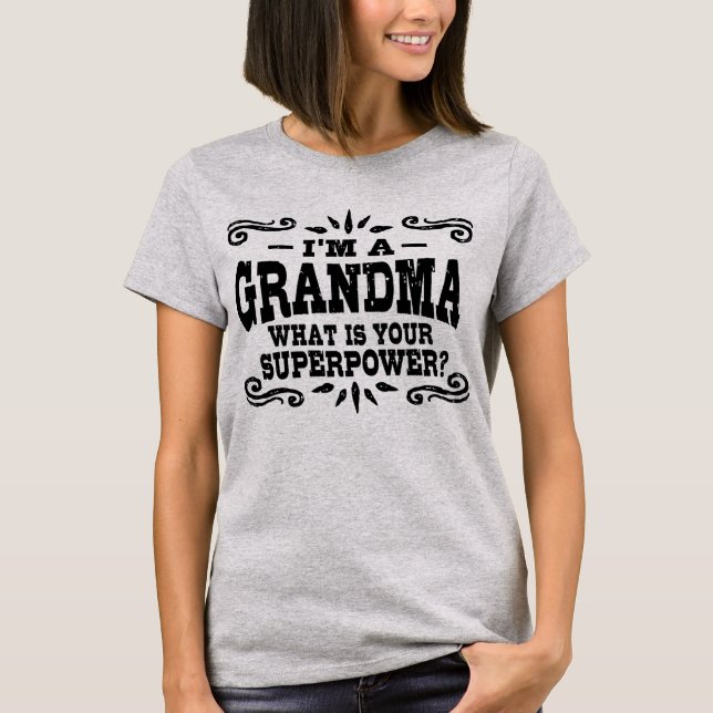 Ich bin eine Oma, was deine Supermacht ist T-Shirt (Vorderseite)