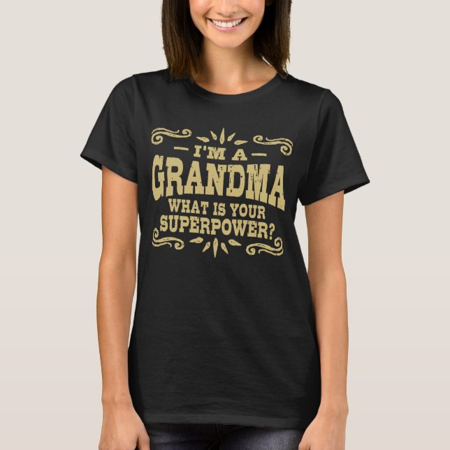 Ich bin eine Oma, was deine Supermacht ist T-Shirt (Vorderseite)