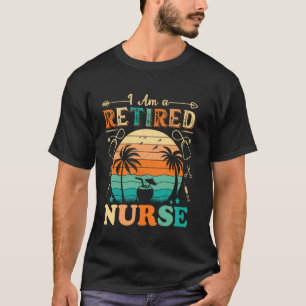 Ich bin eine pensionierte Krankenschwester lustige T-Shirt