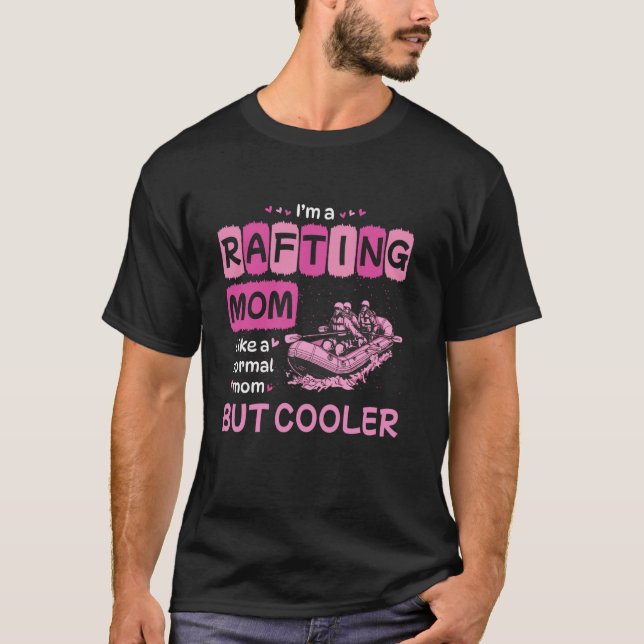 Ich bin eine Rafting-Mutter wie eine normale Mutte T-Shirt (Vorderseite)