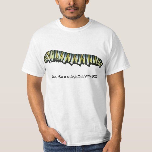 Ich bin eine Raupe! T-Shirt (Vorderseite)