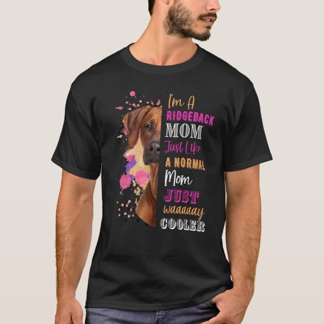 Ich bin eine Ridgeback-Mama wie eine normale Mama  T-Shirt (Vorderseite)