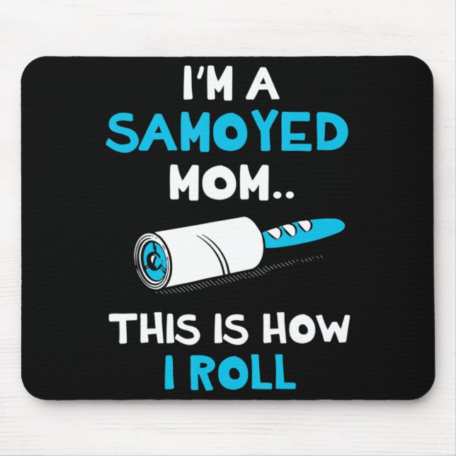 Ich bin eine Samoyed-Mama So Roll Mousepad (Vorne)