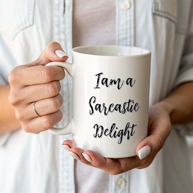 Ich bin eine Sarcastic Delight Funny Coffee Tasse (Von Creator hochgeladen)