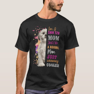 Ich bin eine schicke Tzu-Mama, wie eine normale Ma T-Shirt