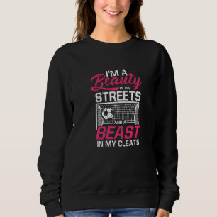 Ich bin eine Schönheit auf der Straße und ein Tier Sweatshirt