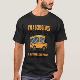 Ich bin eine Schulbushelferin, natürlich bin ich v T-Shirt