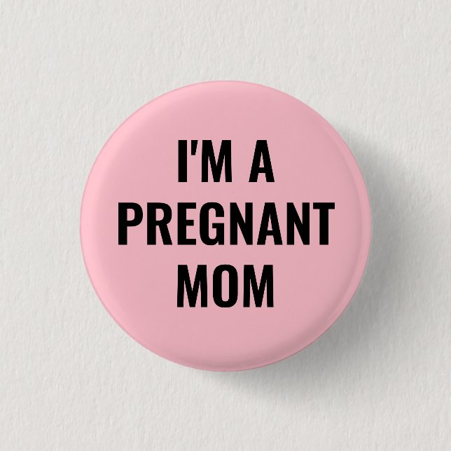 Ich bin eine schwangere Mutter Button (Vorderseite)