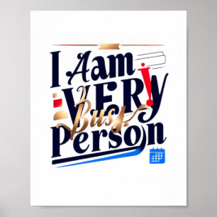 Ich Bin Eine Sehr Beschäftigte Person T-Shirt Poster