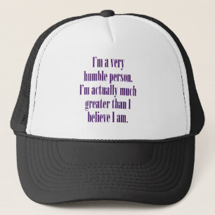 Ich bin eine sehr bescheidene Person Truckerkappe
