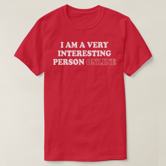 Ich bin eine sehr interessante Person online T-Shirt (Design vorne)