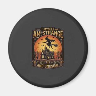Ich bin eine seltsame ungewöhnliche Halloween Hexe Magnet
