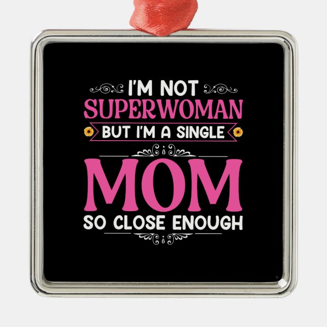 Ich bin eine Single-Mama Ornament Aus Metall (Vorne)