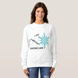 Ich bin eine spezielle SCHNEEFLOCKE Sweatshirt