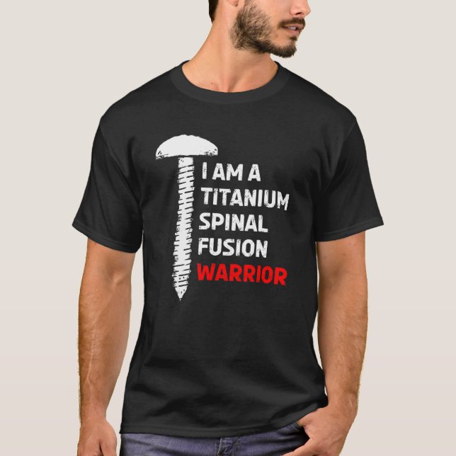 Ich bin eine Spinalfusionskrieger-Wirbelsäule-Oper T-Shirt (Vorderseite)