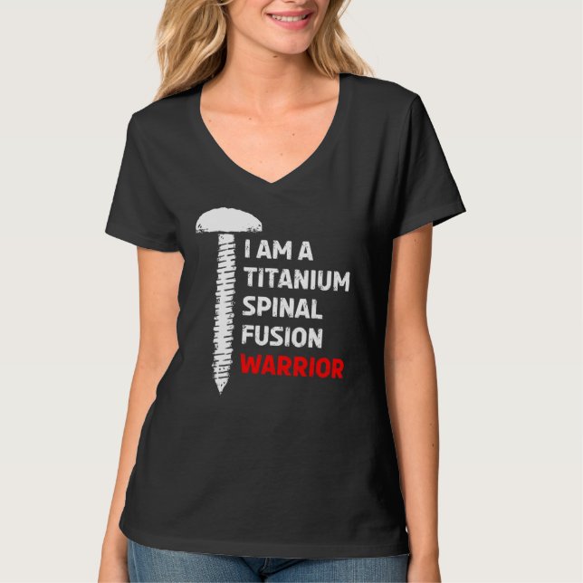 Ich bin eine Spinalfusionskrieger-Wirbelsäule-Oper T-Shirt (Vorderseite)