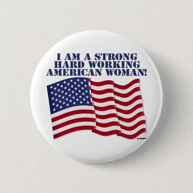 ICH BIN EINE STARKE ARBEITEENDE AMERIKANISCHE FRAU BUTTON (Vorderseite)