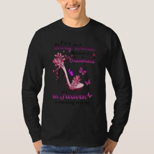 Ich bin eine starke Frau, weil mein Mann im Himmel T-Shirt