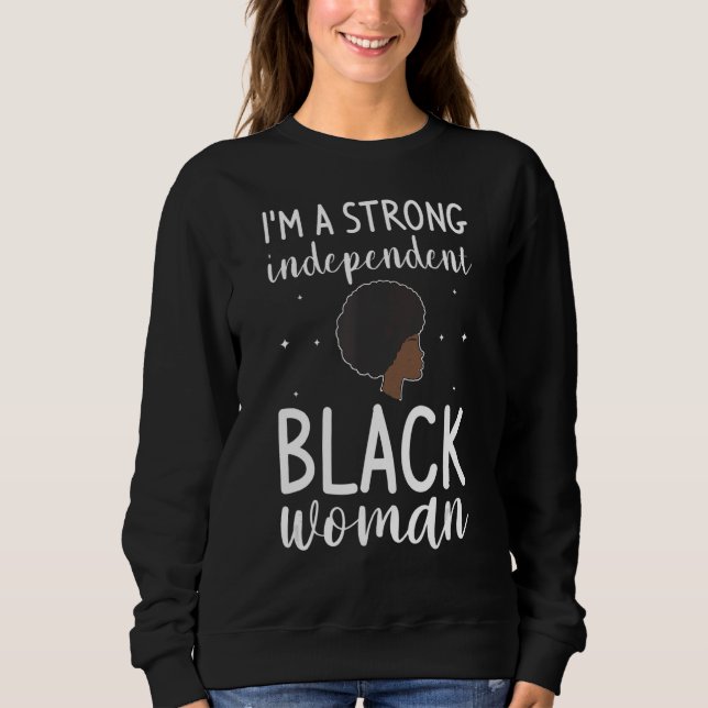 Ich bin eine starke unabhängige schwarze Frau Mela Sweatshirt (Vorderseite)