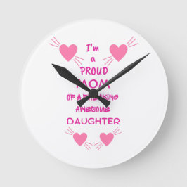 Ich bin eine stolze Mutter einer frechen phantasti Runde Wanduhr