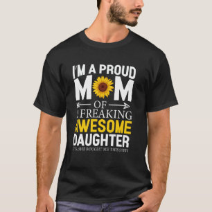 Ich bin eine stolze Mutter einer großartigen Tocht T-Shirt