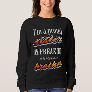 Ich bin eine stolze Schwester eines erfrischenden Sweatshirt