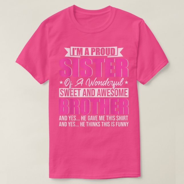Ich bin eine stolze Schwester eines wunderschönen  T-Shirt (Design vorne)