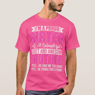 Ich bin eine stolze Schwester eines wunderschönen  T-Shirt