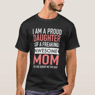 Ich bin eine stolze Tochter, die Phantastische Mam T-Shirt