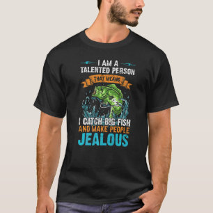Ich bin eine talentierte Person, die große Fische T-Shirt