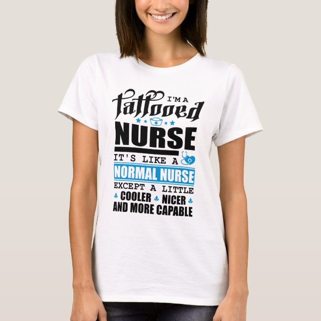 Ich bin eine tätowierte Krankenschwester. Cooler,  T-Shirt (Vorderseite)
