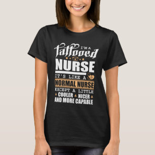 Ich bin eine tätowierte Krankenschwester. Cooler,  T-Shirt