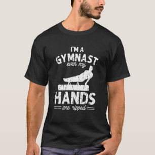 Ich bin eine Turnerin, sogar meine Hände sind aufg T-Shirt