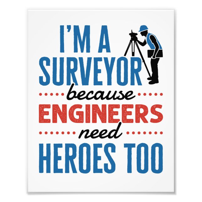 Ich bin eine Umfrage, weil Ingenieure auch Helden  Fotodruck (Vorne)