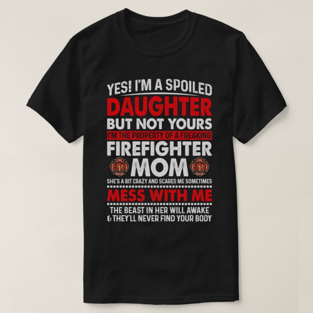 Ich bin eine verwöhnte Tochter von Firefighter-Mam T-Shirt (Design vorne)