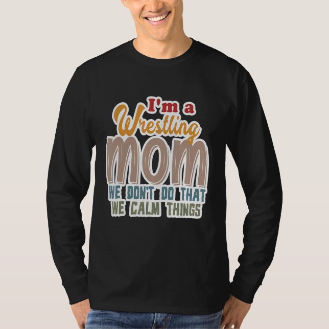 Ich bin eine Wrestling-Mama, die wir nicht so ruhi T-Shirt (Vorderseite)