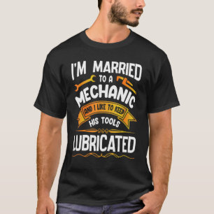 Ich bin einem Machiniker Verheiratet, der seine We T-Shirt