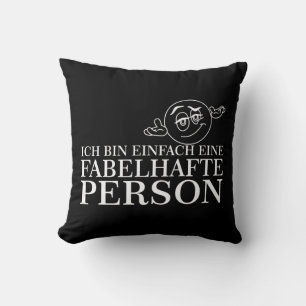 Ich bin einfach eine fabelhafte Person! Kissen
