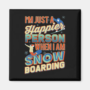 Ich bin einfach glücklicher, wenn ich Snowboarden  Magnet