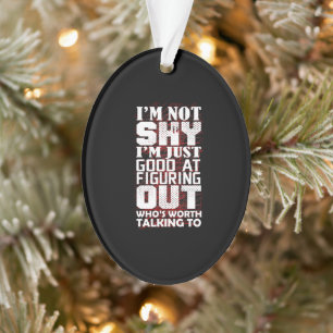 Ich bin einfach gut darin herauszufinden, wer es w ornament