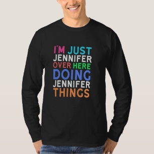 Ich bin einfach Jennifer hier und mache Jennifer-D T-Shirt