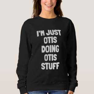 Ich bin einfach Otis und mache Otis Sachen Männer Sweatshirt