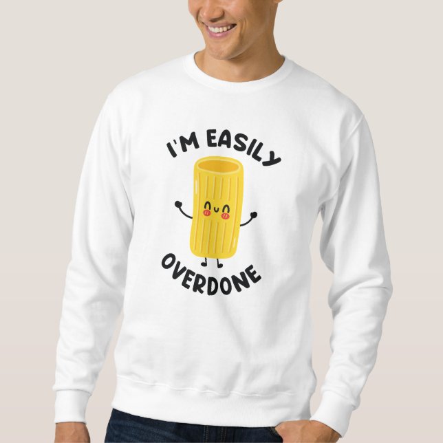 Ich bin einfach übertrieben sweatshirt (Vorderseite)