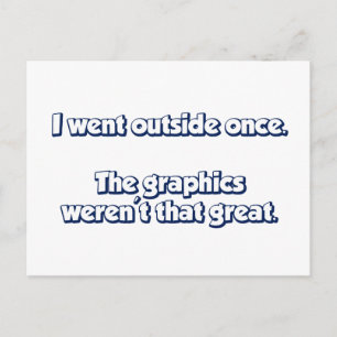 Ich bin einmal draußen gegangen.  Grafik war nicht Postkarte